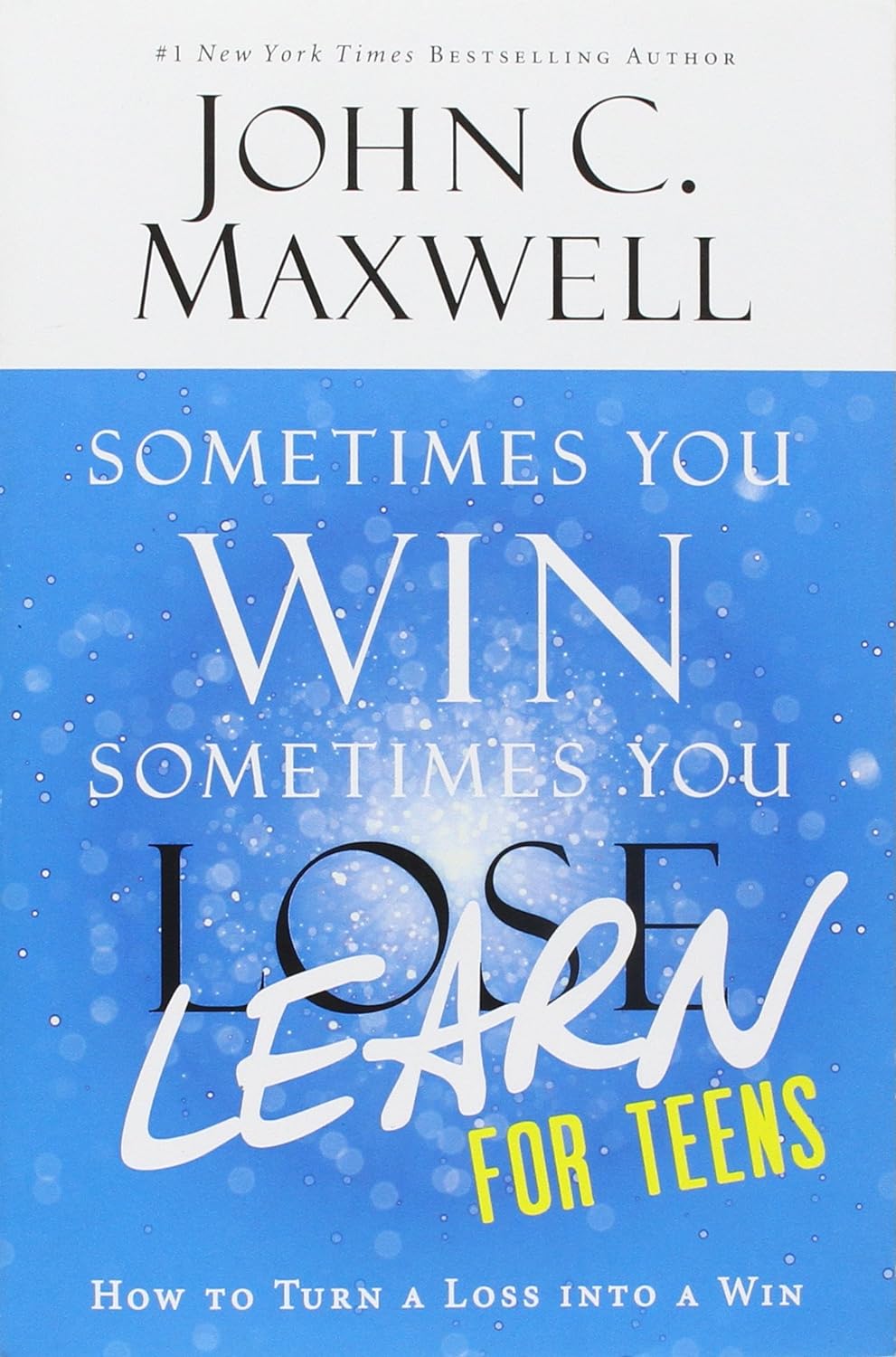 Sometimes You Win, Sometimes You Learn For Teens