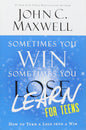 Sometimes You Win, Sometimes You Learn For Teens