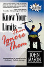 KNOW YOUR LIMITS - THEN IGNORE
