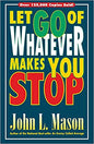 LET GO OF WHATEVER MAKES YOU S